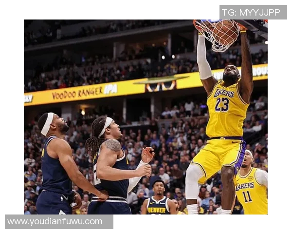 湖人对决掘金总决赛直播精彩瞬间全程回顾与分析